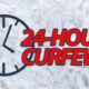 24 hour curfew