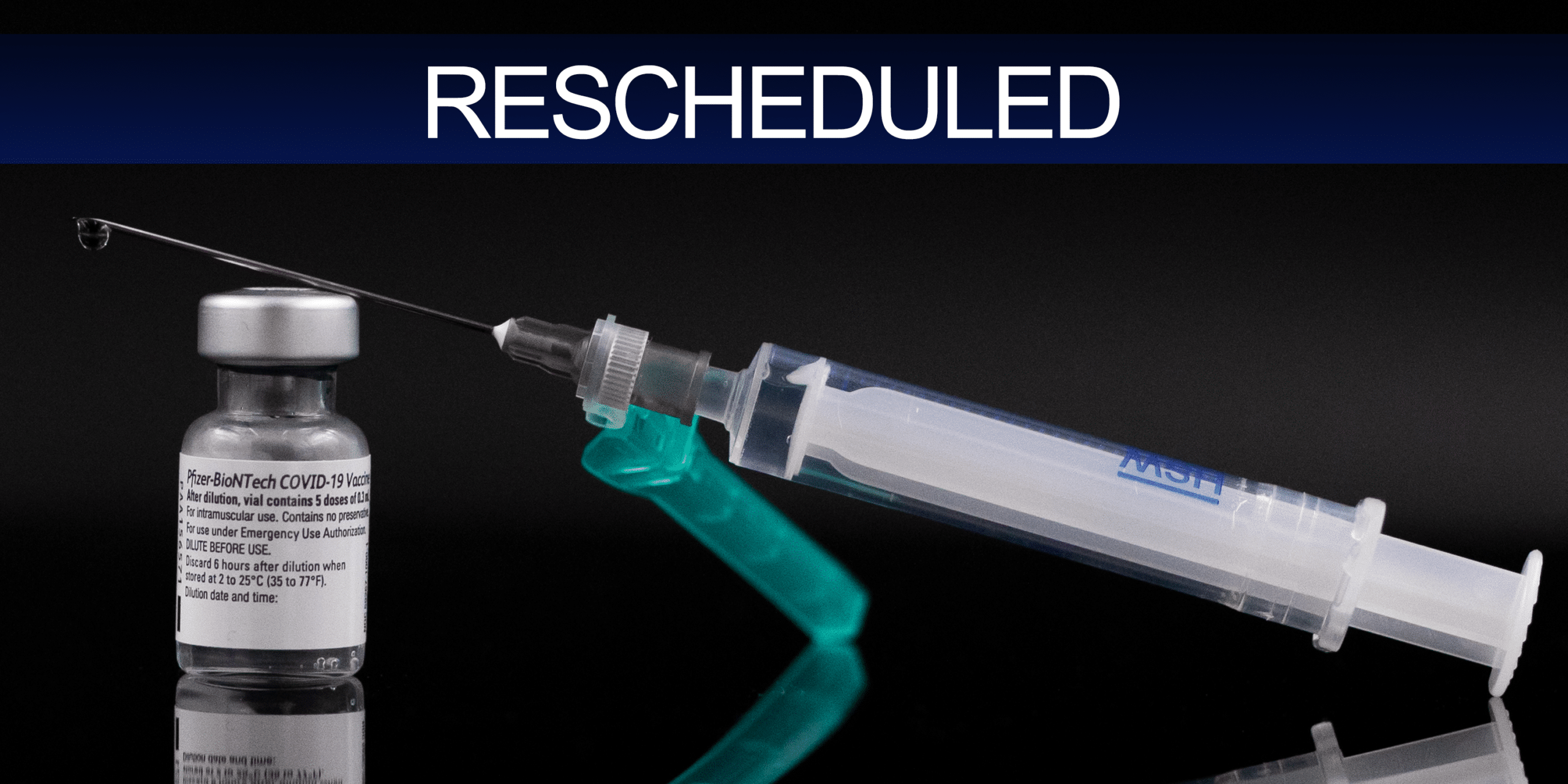 Vaccines rescheduled